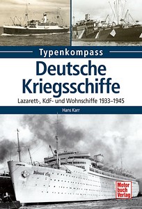 Livre: Deutsche Kriegsschiffe - Lazarett-, KdF - und Wohnschiffe 1933-1945 (Typenkompass)
