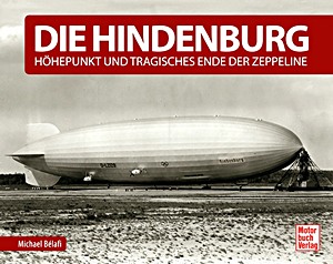 Livre: Die Hindenburg - Hohepunkt und tragisches Ende