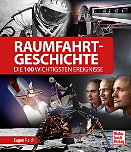 Buch: Raumfahrt-Geschichte - Die 100 wichtigsten Ereignisse 