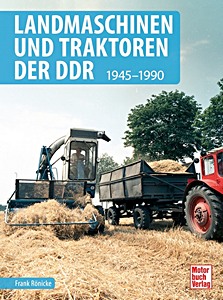 Livre: Landmaschinen und Traktoren der DDR 1945-1990