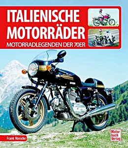 Książka: Italienische Motorräder - Motorradlegenden der 70er