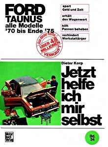 Buch: Ford Taunus - alle Modelle (1970 - Ende 1975) - Jetzt helfe ich mir selbst
