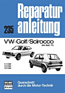 Book: VW Golf, Scirocco - 1.1, 1.5, 1.6 Liter (bis 9/1977) - Bucheli Reparaturanleitung