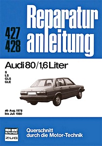 Boek: Audi 80 - 1.6 Liter - S, LS, GLS, GLE (8/1978-7/1980) - Bucheli Reparaturanleitung