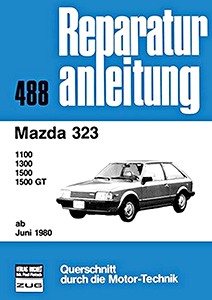 Buch: Mazda 323 - 1100, 1300, 1500, 1500 GT (ab 6/1980) - Bucheli Reparaturanleitung