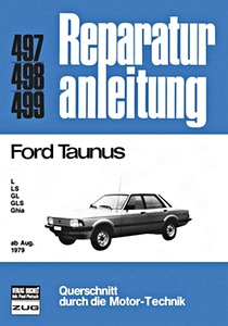 Buch: Ford Taunus - L, LS, GL, GLS, Ghia (ab 8/1979) - Bucheli Reparaturanleitung