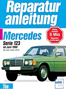 Boek: Mercedes-Benz Serie 123 - 200, 230 E, 230 CE, 230 TE (6/1980-12/1984) - Bucheli Reparaturanleitung