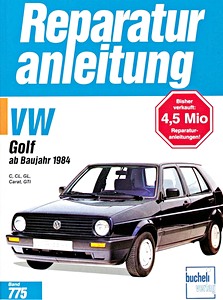 Buch: [0775] VW Golf - C, CL, GL, Carat, GTI (84-88)