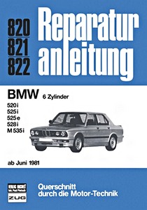 Książka: BMW 520i, 525i, 525e, 528i, M535i (E28) - 6-Zylinder (ab 6/1981) - Bucheli Reparaturanleitung