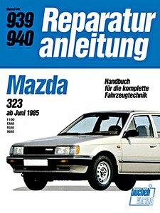 Buch: Mazda 323 - 1100, 1300, 1500, 1600 (ab 6/1985) - Bucheli Reparaturanleitung