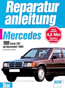 Buch: Mercedes-Benz 190, 190 E (W201) - Vierzylindermodelle (11/1984-1990) - Bucheli Reparaturanleitung
