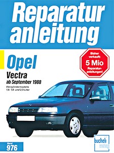 Book: Opel Vectra - 1.6, 1.8 und 2.0 Liter Benzin-Motoren (ab 09/1988) - Bucheli Reparaturanleitung