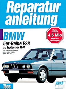 Boek: BMW 5er-Reihe (E28) - 520i, 525i, 525e, 528i, M 535i - Sechszylinder (ab 9/1981) - Bucheli Reparaturanleitung