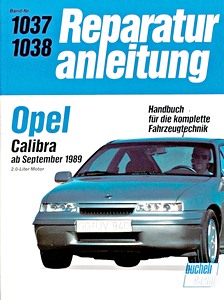 Book: Opel Calibra - 2.0 Liter Motor (9/1989-1990) - Bucheli Reparaturanleitung