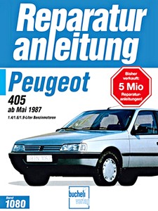 Boek: Peugeot 405 - 1.4, 1.6, 1.9 Liter Benzinmotoren (5/1987-1992) - Bucheli Reparaturanleitung