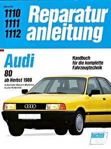 Book: Audi 80 - 4-Zylinder Benzinmotoren - 8 und 16 Ventile (Herbst 1988-1991) - Bucheli Reparaturanleitung