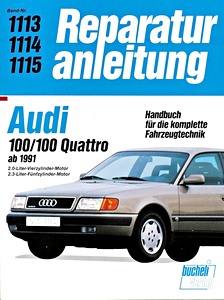 Book: Audi 100, 100 Quattro - 2.0 Liter Vierzylinder und 2.3 Liter Fünfzylinder (9/1991-1993) - Bucheli Reparaturanleitung
