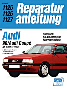 Book: Audi 90 / Coupé - 5-Zylinder Benzin-Motoren - 10 und 20 Ventile (ab Herbst 1988) - Bucheli Reparaturanleitung