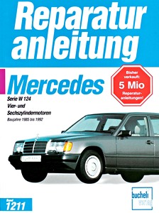 Buch: Mercedes 200, 230, 260, 300 (Serie W124) - Vier- und Sechszylindermotoren (1985-1992) - Bucheli Reparaturanleitung