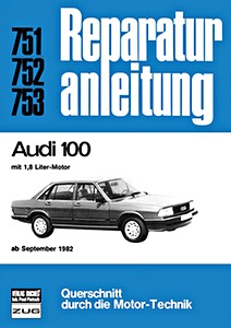 Book: Audi 100 mit 1.8 Liter Motor (ab 9/1982) - Bucheli Reparaturanleitung
