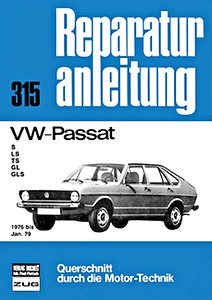 Book: VW Passat S, LS, TS, GL, GLS (1976-1/1979) - Bucheli Reparaturanleitung