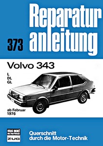 Buch: Volvo 343 L, DL, GL (ab 2/1976) - Bucheli Reparaturanleitung
