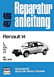 Książka: [0486] Renault 14 - L, TL, GTL, TS, LS (ab 3/1976)