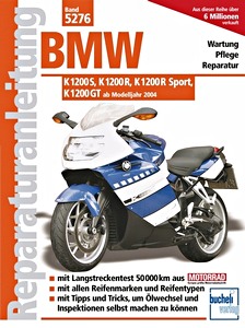 Livre : BMW K 1200 S, K 1200 R, K 1200 R Sport, K 1200 GT (ab Modelljahr 2004) - Bucheli Reparaturanleitung