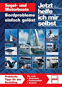 Livre : Segel- und Motorboote - Bordprobleme einfach gelöst - Praktische Tipps für den Bordalltag - Jetzt helfe ich mir selbst