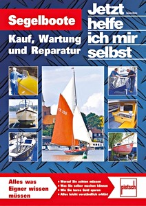 Boek: Segelboote - Kauf, Wartung und Reparatur - Alles was Eigner wissen müssen - Jetzt helfe ich mir selbst