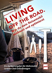 Livre : Living off the Road-Wie du dein Reisemobil ausbaust