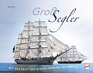 Buch: Großsegler - Mit der Kraft des Windes über die Weltmeere 