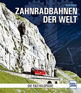 Książka: Zahnradbahnen der Welt - Die Enzyklopädie 