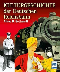 Książka: Kulturgeschichte der Deutschen Reichsbahn 