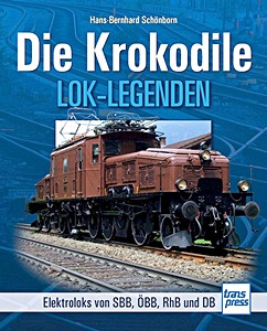 Livre: Die Krokodile - Elektroloks der SBB, ÖBB, RhB und DB (Lok-Legenden)