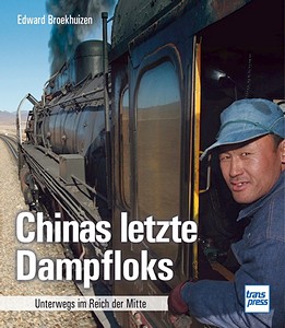 Livre : Chinas letzte Dampfloks - Unterwegs im Reich der Mitte 