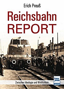 Książka: Reichsbahn-Report - Zwischen Ideologie und Wirklichkeit 