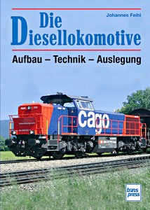Książka: Die Diesellokomotive - Aufbau, Technik, Auslegung 