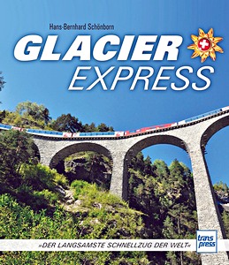 Livre : Glacier Express - Der langsamste Schnellzug der Welt