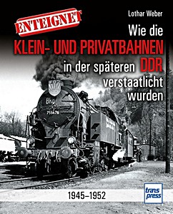 Boek: Enteignet - Klein- und Privatbahnen in der DDR