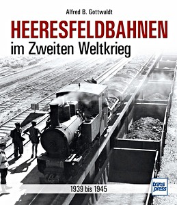 Książka: Heeresfeldbahnen im Zweiten Weltkrieg - 1939 bis 1945 