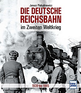 Buch: Die Deutsche Reichsbahn im Zweiten Weltkrieg 