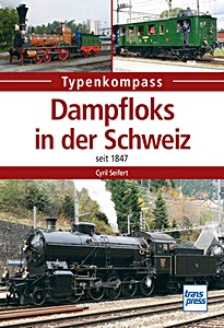 Livre: Dampfloks in der Schweiz - seit 1847 (Typenkompass)
