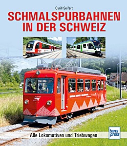 Boek: Schmalspurbahnen in der Schweiz - Alle Lokomotiven und Triebwagen 