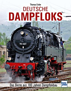 Book: Deutsche Dampfloks - Das Beste aus 180 Jahren