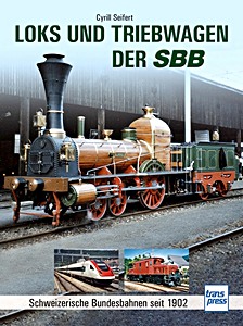 Boek: Loks und Triebwagen der SBB - Schweizerische Bundesbahnen seit 1902 