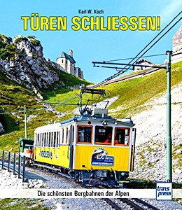 Book: Türen schließen! - Die schönsten Bergbahnen der Alpen 