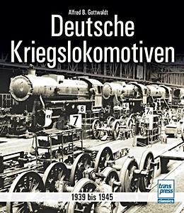 Livre : Deutsche Kriegslokomotiven - 1939 bis 1945