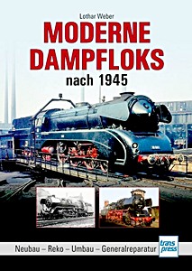 Book: Moderne Dampfloks nach 1945 - Neubau, Reko, Umbau, Generalreparatur 