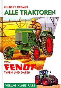 Buch: Alle Traktoren von Fendt - Typen und Daten